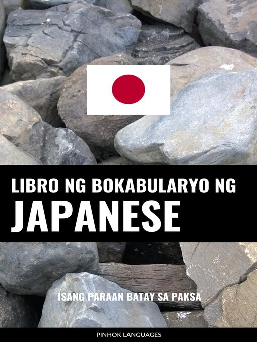 Title details for Libro ng Bokabularyo ng Japanese by Pinhok Languages - Available